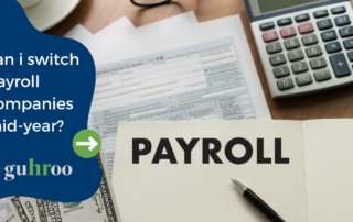 Switching Payroll Companies Mid-year, What Time is Best? | guHRoo